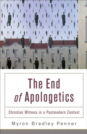 End of Apologetics – Christian Witness in a Postmodern Context