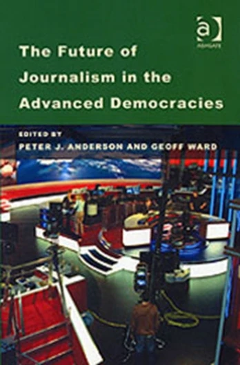 Future of Journalism in the Advanced Democracies