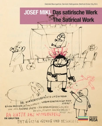 Josef Mikl. Das satirische Werk. The Satirical Work.
