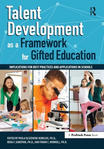 Talent Development as a Framework for Gifted Education