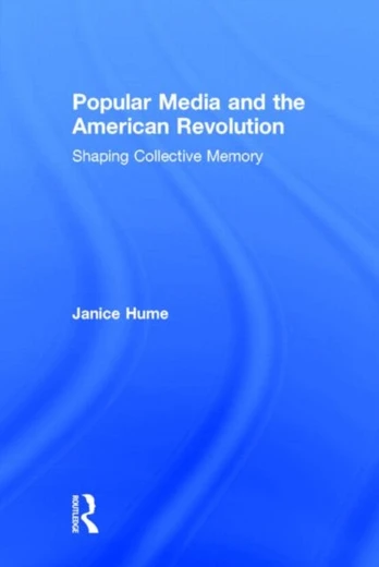 Popular Media and the American Revolution