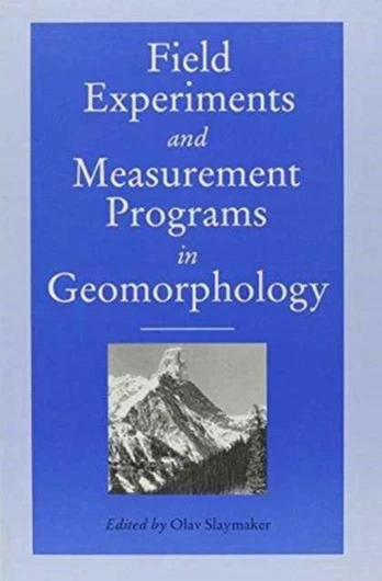 Field Experiments and Measurement Programs in Geomorphology