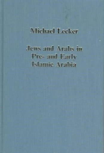 Jews and Arabs in Pre- and Early Islamic Arabia