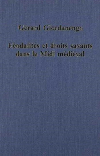 Feodalites et droits savants dans le Midi medieval