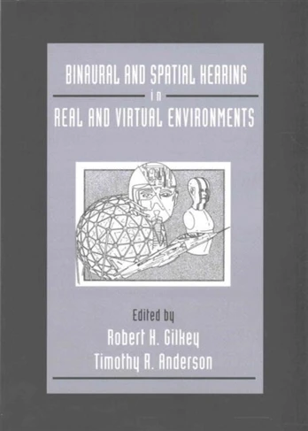 Binaural and Spatial Hearing in Real and Virtual Environments