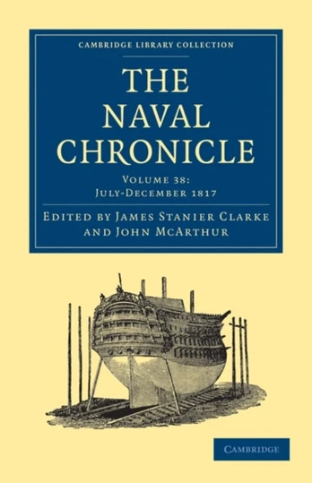 Naval Chronicle: Volume 38, July–December 1817