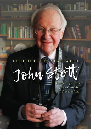 Through the Year With John Stott, Daily Reflections from Genesis to Revelation