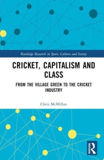 Cricket, Capitalism and Class
