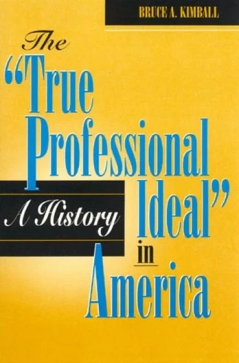 'True Professional Ideal' in America: A History