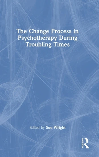 Change Process in Psychotherapy During Troubling Times
