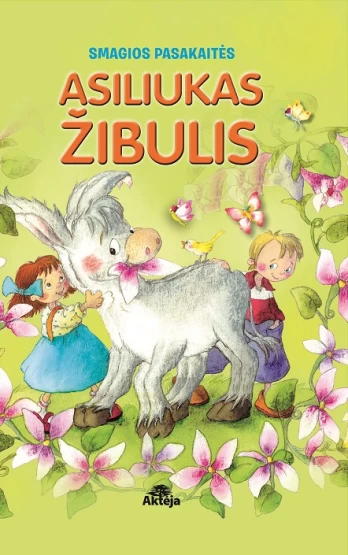 KNYGA Smagios pasakaitės. Asiliukas Žibulis