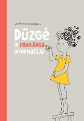 Dūzgė ir pavojinga informacija kaina