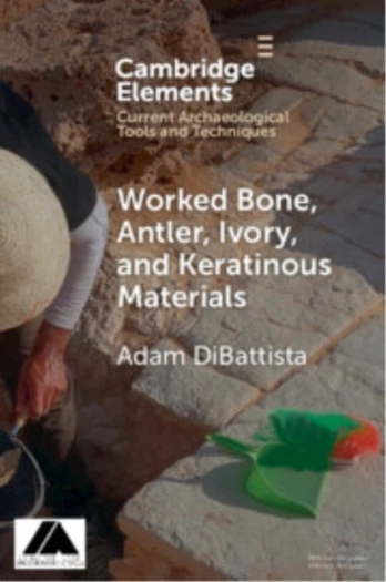 Worked Bone, Antler, Ivory, and Keratinous Materials