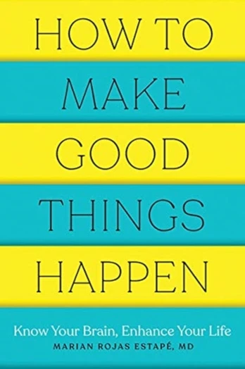 How to Make Good Things Happen