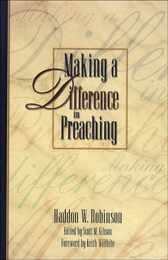 Making a Difference in Preaching – Haddon Robinson on Biblical Preaching