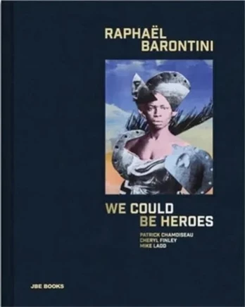Raphael Barontini: We Could Be Heroes
