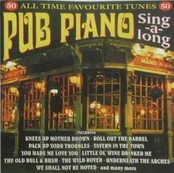 CD Unknown Artist - Pub Piano Sing-A-Long (50 All Time Favourite Tunes)