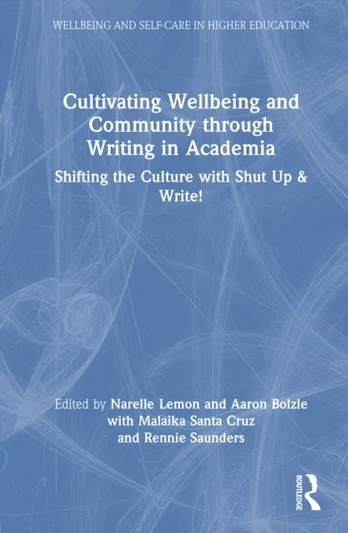 Cultivating Wellbeing and Community through Writing in Academia