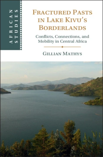 Fractured Pasts in Lake Kivu’s Borderlands