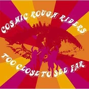 CD Cosmic Rough Riders - Too Close To See Far