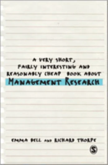 Very Short, Fairly Interesting and Reasonably Cheap Book about Management Research
