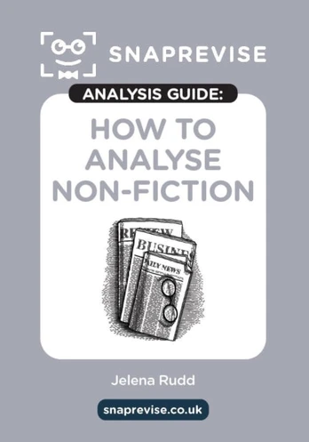 SnapRevise Analysis Guides: How To Analyse Non-Fiction