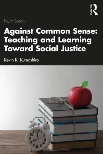 Against Common Sense: Teaching and Learning Toward Social Justice - Kietas viršelis