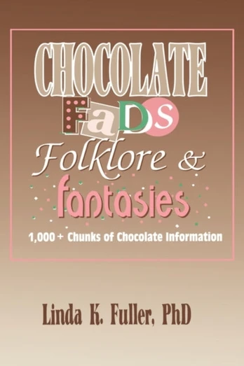 Chocolate Fads, Folklore & Fantasies