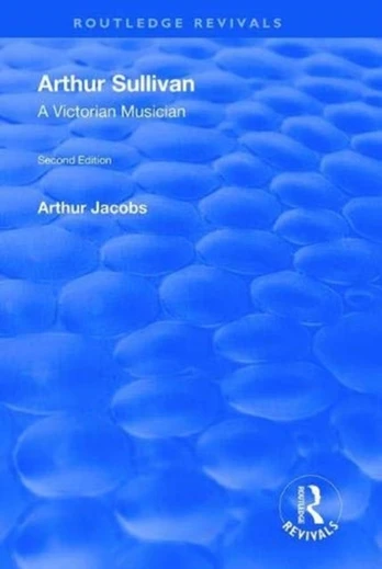 Arthur Sullivan: A Victorian Musician