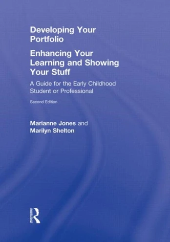 Developing Your Portfolio - Enhancing Your Learning and Showing Your Stuff