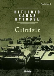 Hitlerio karas Rytuose. III dalis. Citadelė kaina