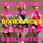 CD Dixie Chicks - Gaslighter
