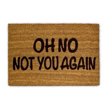 Durų kilimėlis "Oh no not you again" 40x60 cm