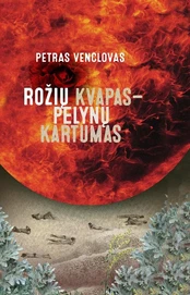 Rožių kvapas – pelynų kartumas kaina