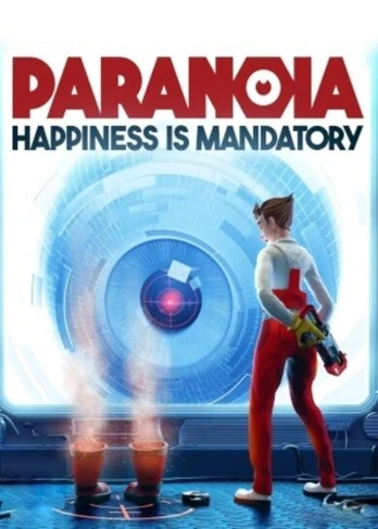 Paranoia: Happiness Is Mandatory