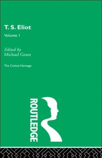 T.S. Eliot Volume I