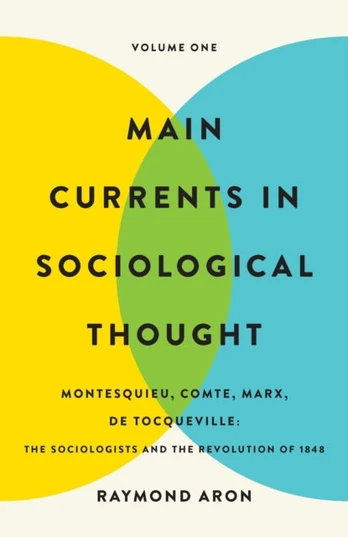 Main Currents in Sociological Thought: Volume One