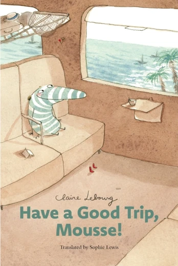Have a Good Trip, Mousse!