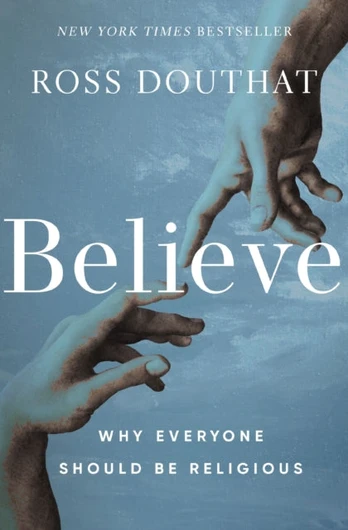 Believe, Why Everyone Should Be Religious