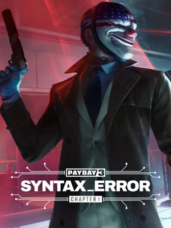 Payday 3: Chapter 1 - Syntax Error PC