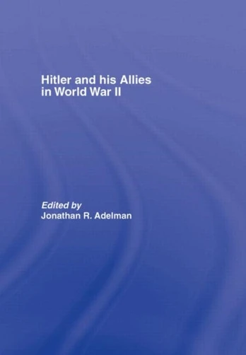 Hitler and His Allies in World War Two