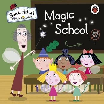 Ben and Holly's Little Kingdom: Magic School
