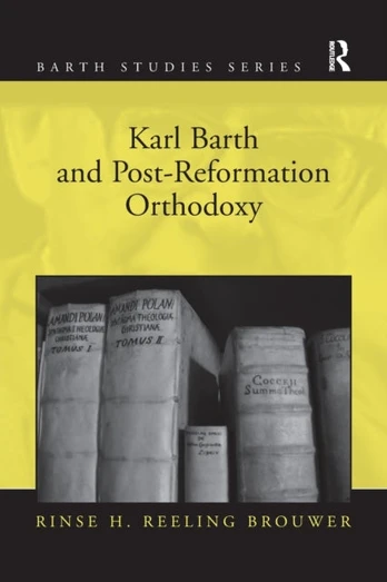 Karl Barth and Post-Reformation Orthodoxy - Minkštas viršelis
