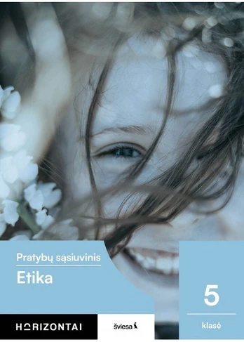 Etika. Pratybų sąsiuvinis 5 klasei, serija Horizontai