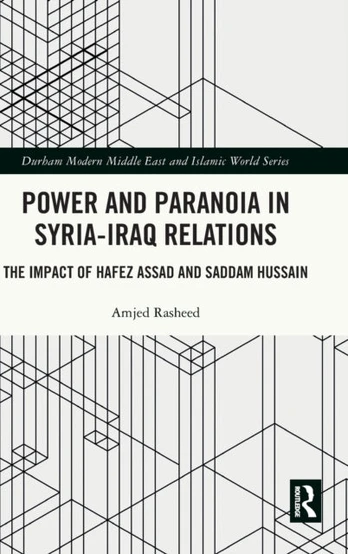 Power and Paranoia in Syria-Iraq Relations