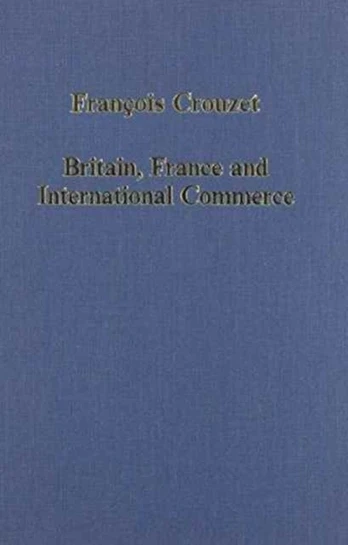 Britain, France and International Commerce