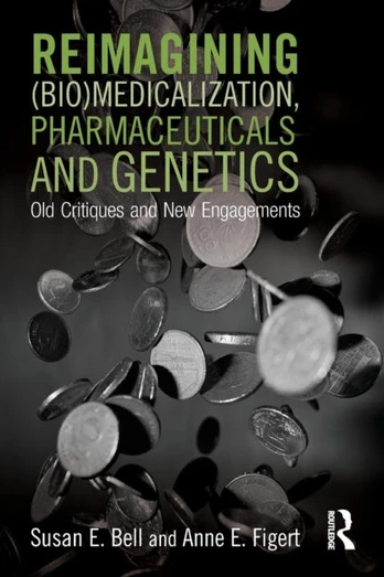 Reimagining (Bio)Medicalization, Pharmaceuticals and Genetics
