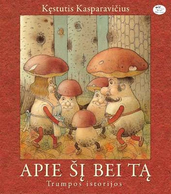 Apie šį bei tą. Trumpos istorijos