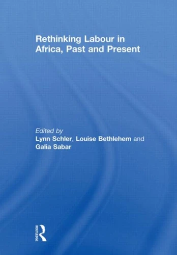 Rethinking Labour in Africa, Past and Present
