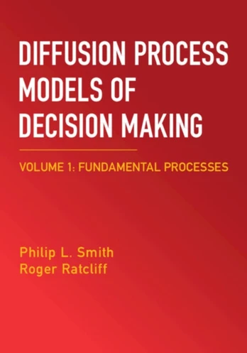 Diffusion Process Models of Decision Making: Volume 1